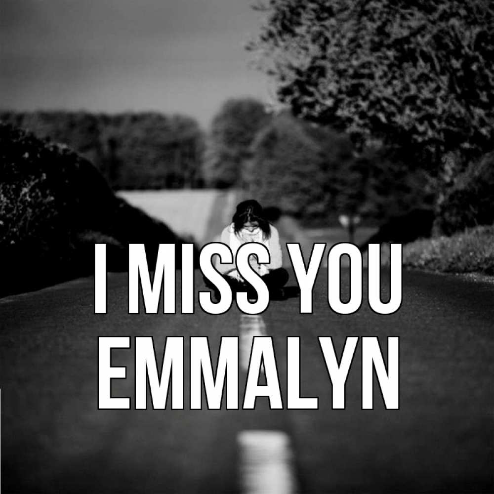 Greetings card с именем, Emmalyn I miss you фото Greetings with text for free download 