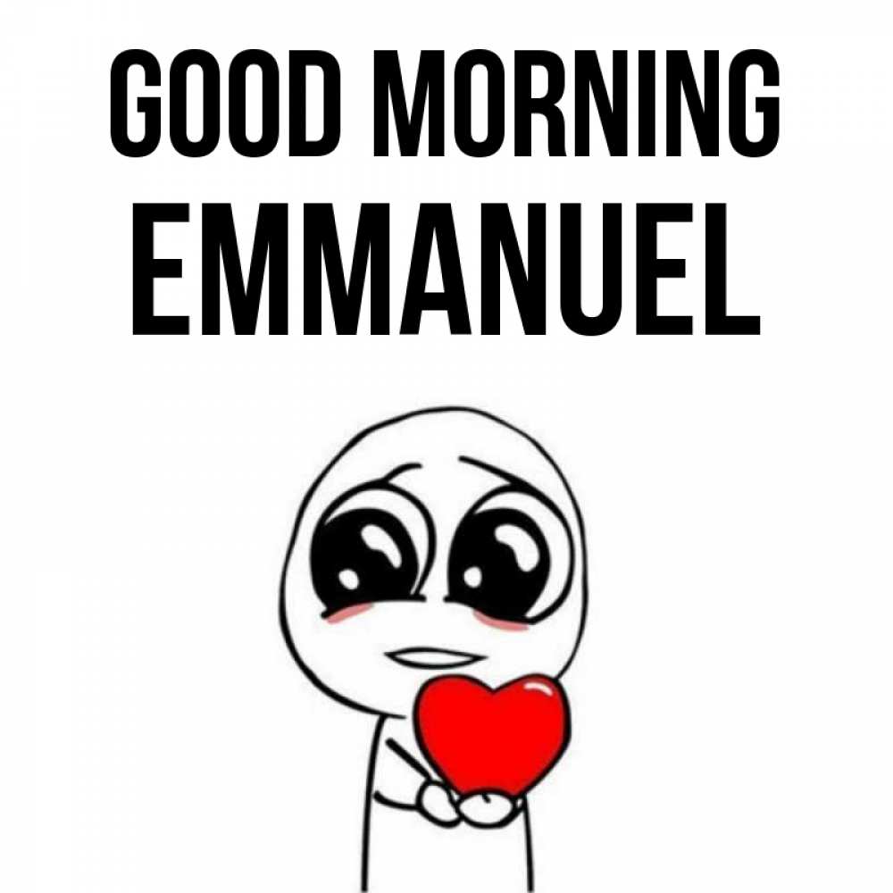 Greetings card с именем, Emmanuel Good morning позитивные открытки Greetings with text for free download 