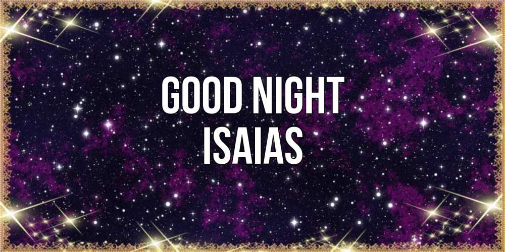 Greetings card с именем, Isaias Good night хорошего сна Greetings with text for free download 