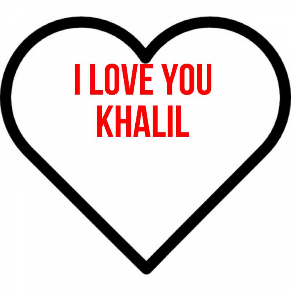 Greetings card с именем, Khalil I love you посто Greetings with text for free download 