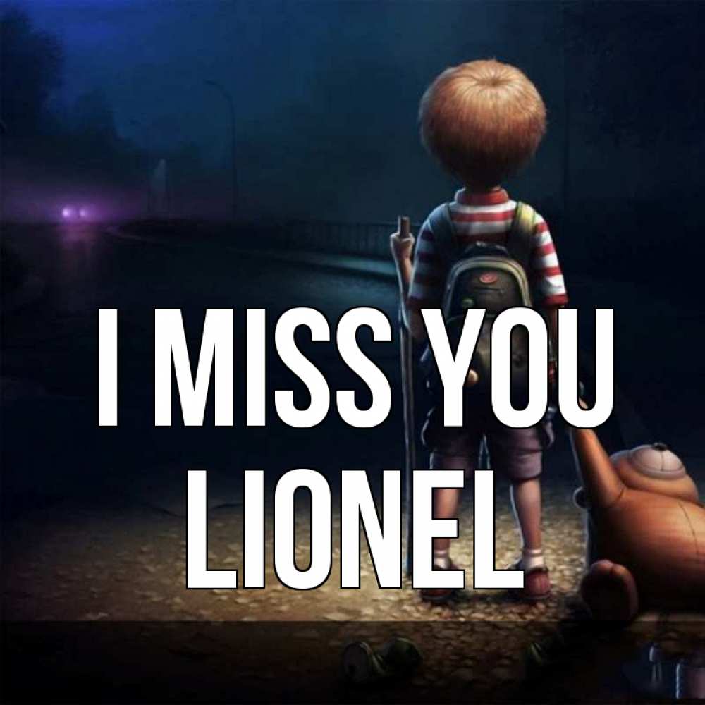Greetings card с именем, Lionel I miss you скучно Greetings with text for free download 