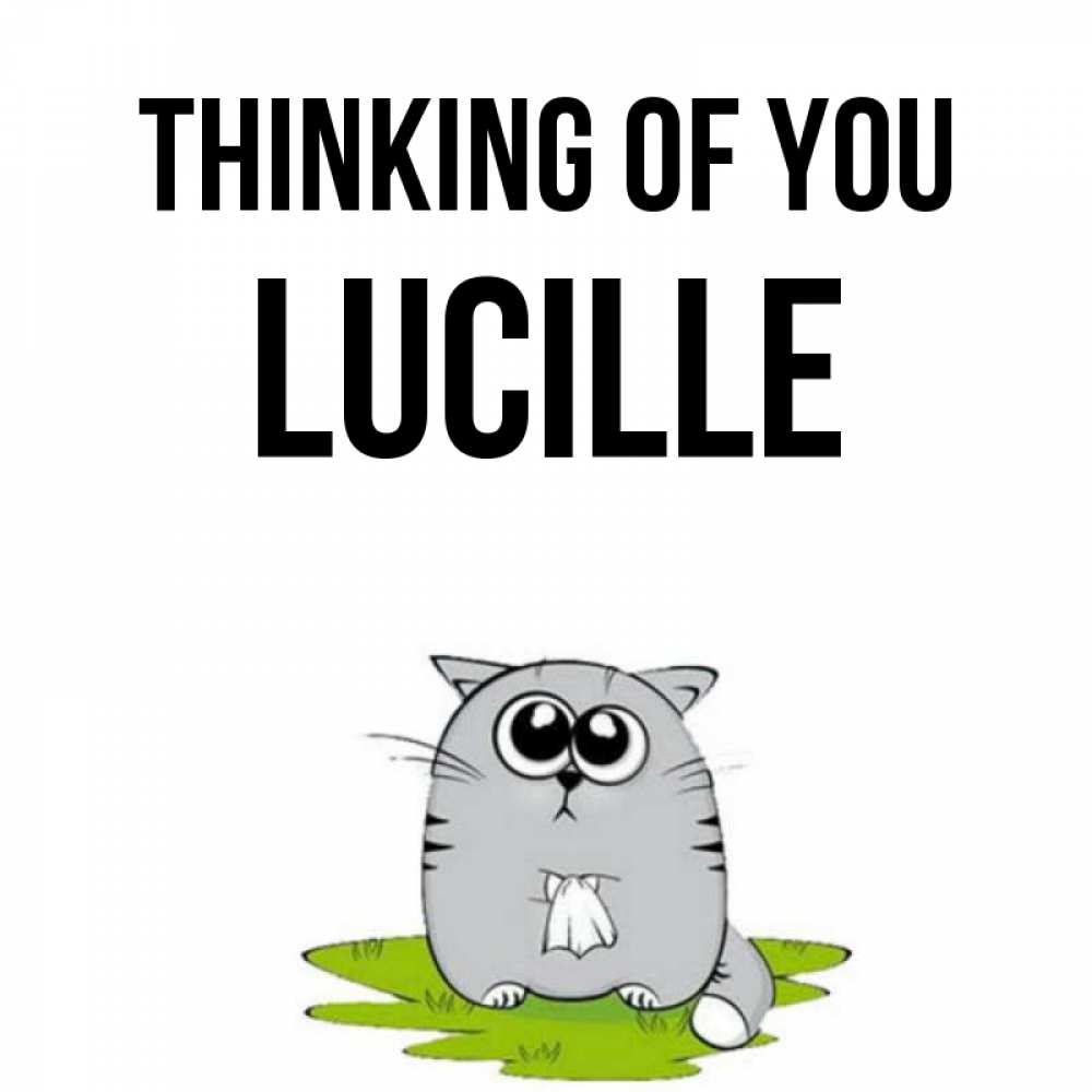Greetings card с именем, Lucille Thinking of you тоска с платочком Greetings with text for free download 