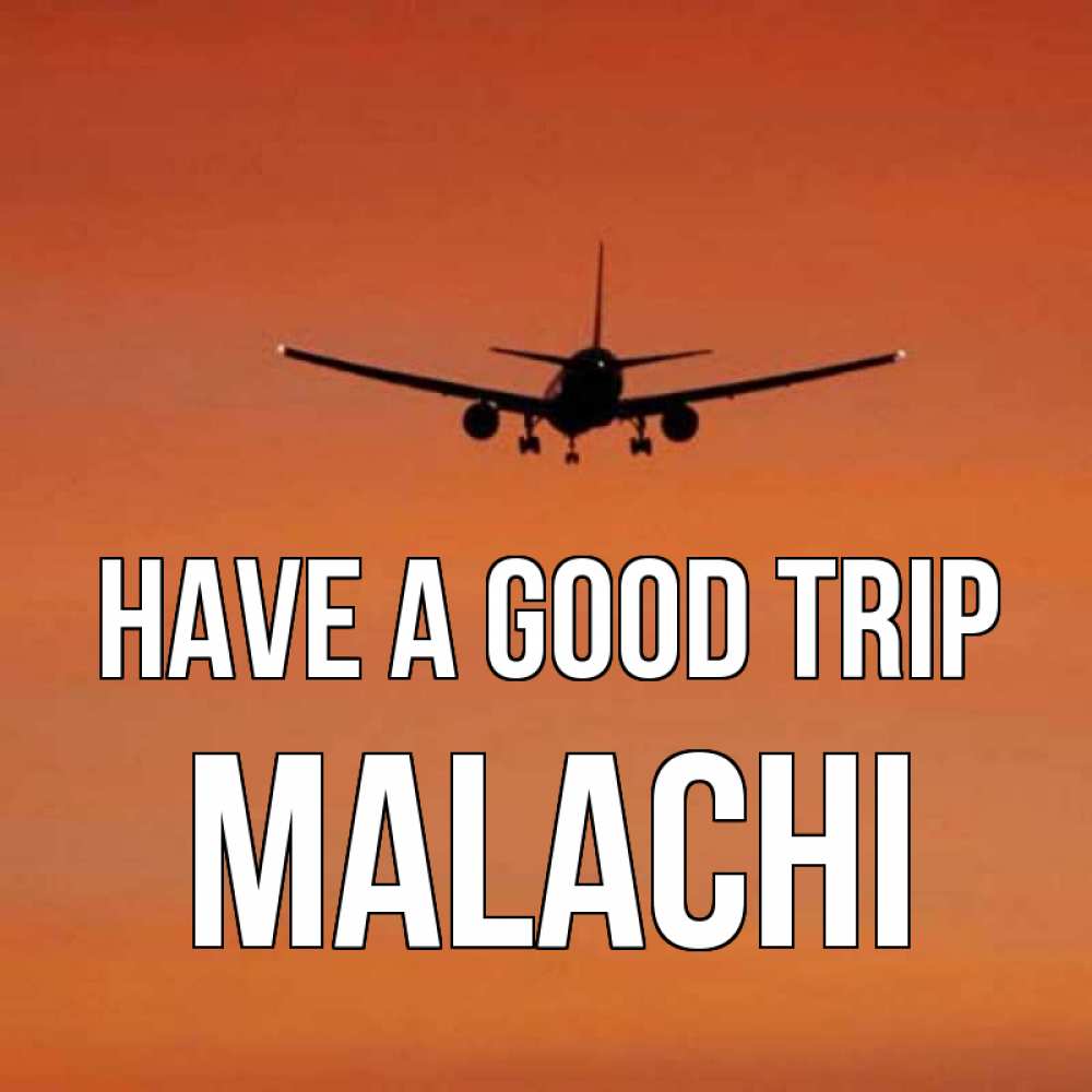 Greetings card с именем, Malachi Have a good trip силуэт самолета Greetings with text for free download 