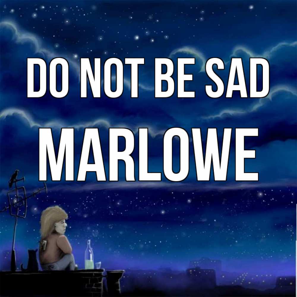 Greetings card с именем, Marlowe Do not be sad город с крыши Greetings with text for free download 