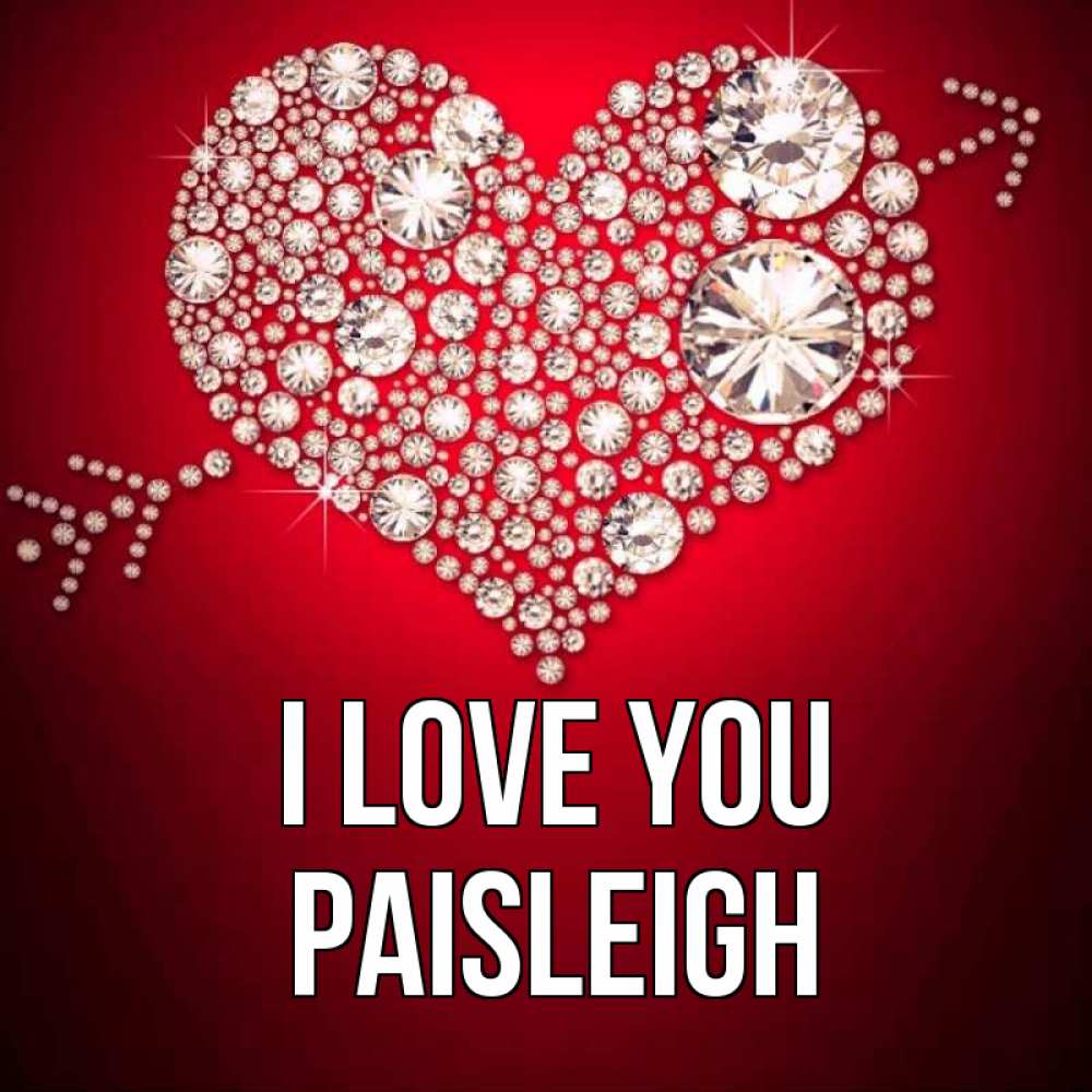 Greetings card с именем, Paisleigh I love you стрела купидона Greetings with text for free download 