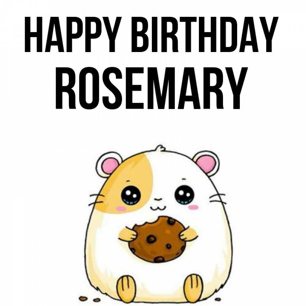 Greetings card с именем, Rosemary Happy Birthday с днюхой Greetings with text for free download 