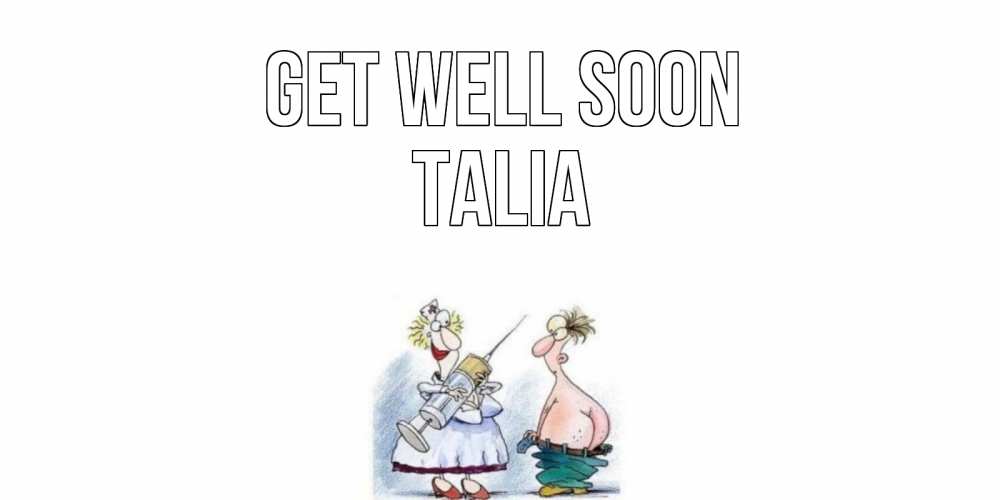 Greetings card с именем, Talia Get well soon шприц Greetings with text for free download 