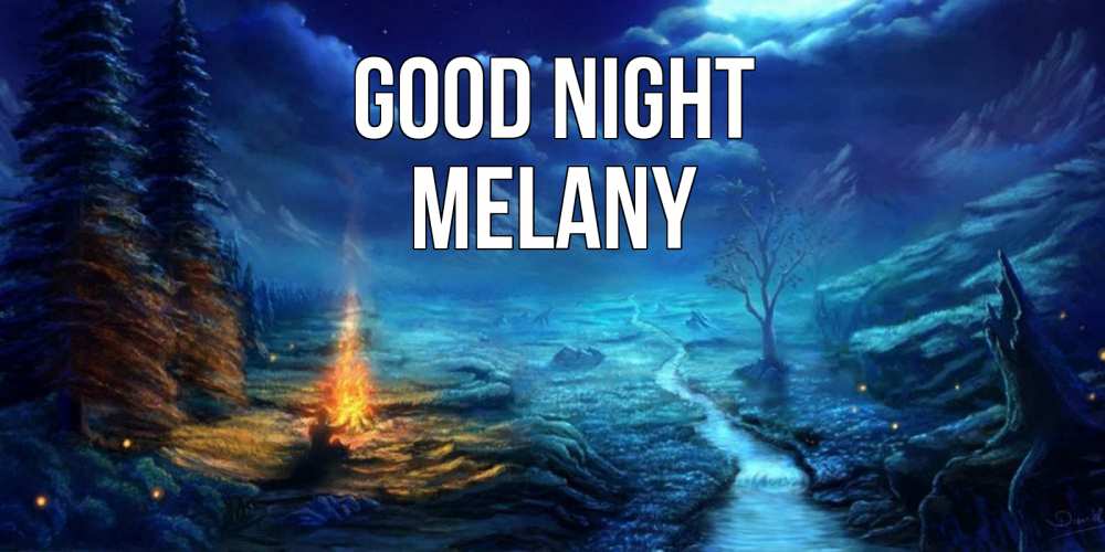 Greetings card с именем, Melany Good night спокойной ночи красивая картинка с подписью Greetings with text for free download 