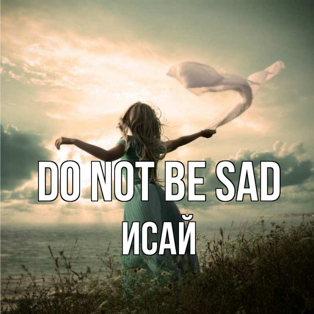 Greetings card с именем, Исай Do not be sad красивая девушка  в платье Greetings with text for free download 