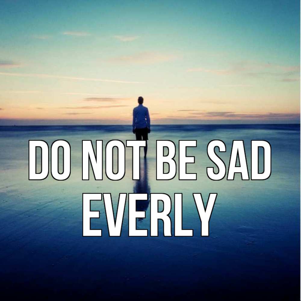 Greetings card с именем, Everly Do not be sad небо и гладь льда Greetings with text for free download 