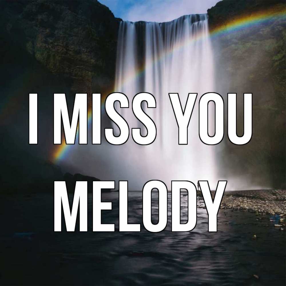 Greetings card с именем, Melody I miss you иди скорее ко мне Greetings with text for free download 