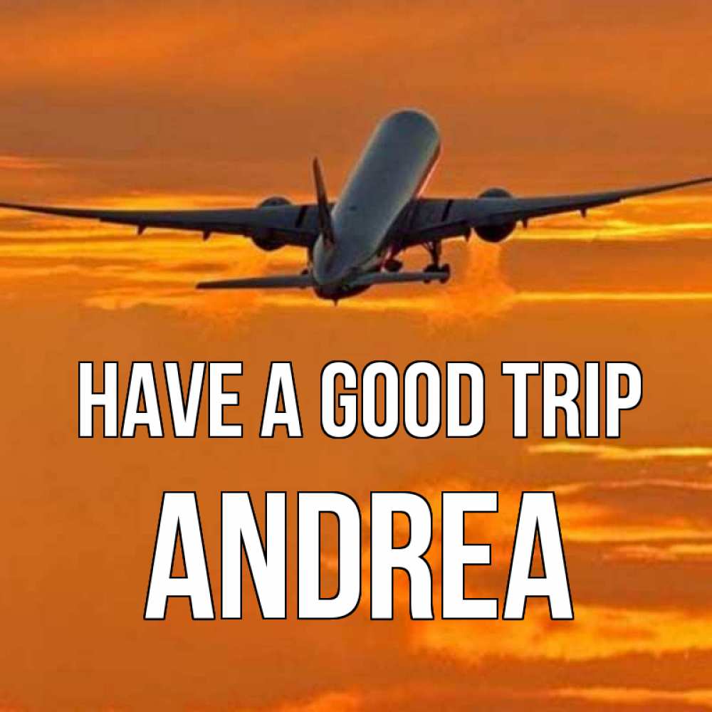 Greetings card с именем, Andrea Have a good trip оранжевое небо Greetings with text for free download 