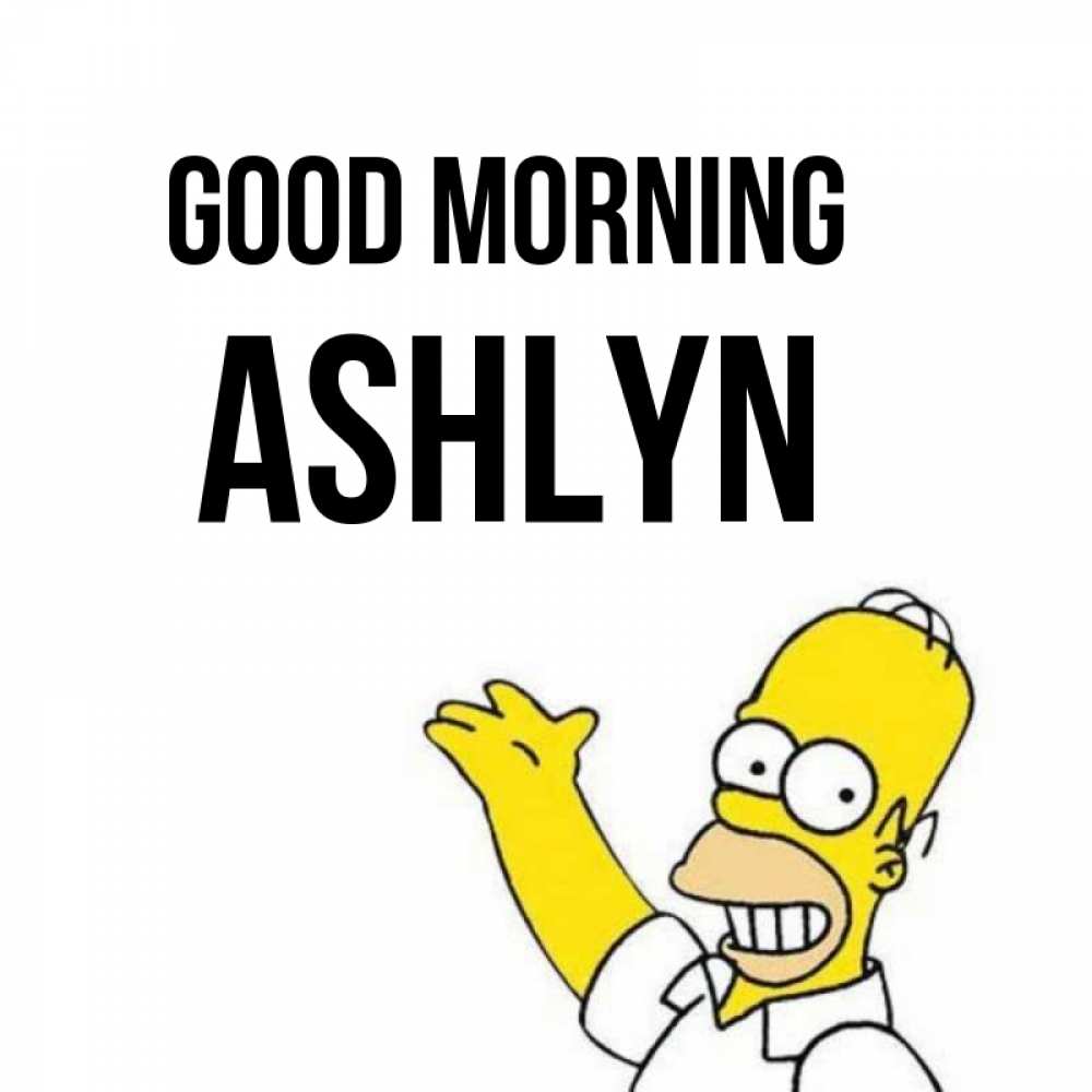 Greetings card с именем, Ashlyn Good morning открытки с пожеланиями Greetings with text for free download 