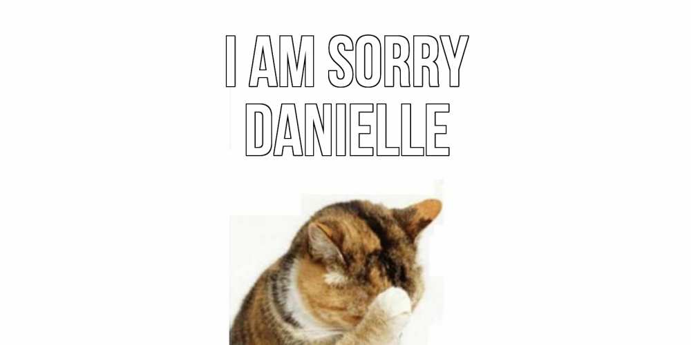Greetings card с именем, Danielle I am sorry кот Greetings with text for free download 