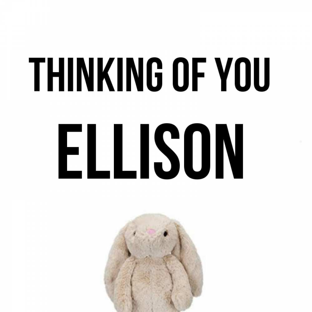 Greetings card с именем, Ellison Thinking of you открытки с текстами и подписями Greetings with text for free download 