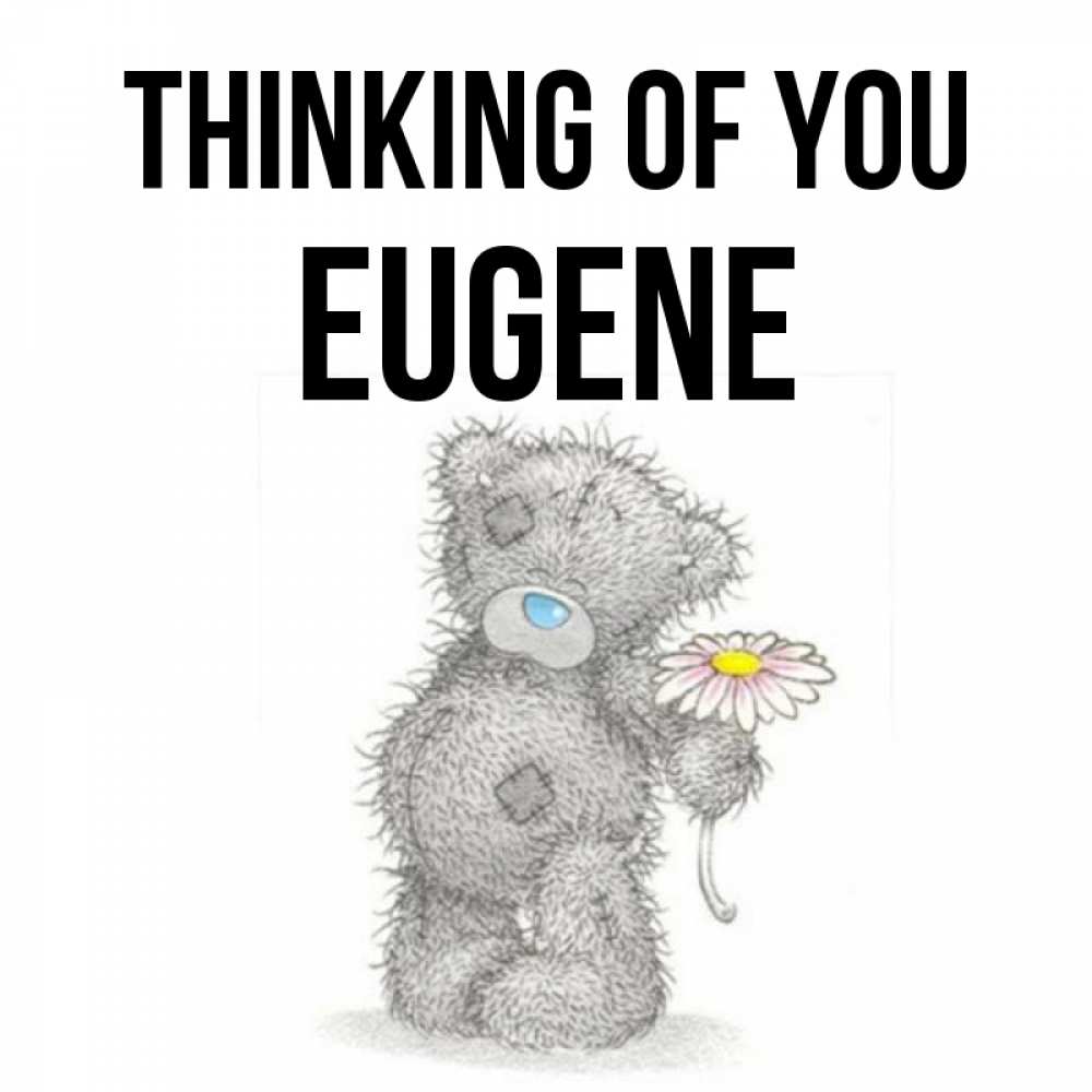 Greetings card с именем, Eugene Thinking of you мысли только о тебе Greetings with text for free download 