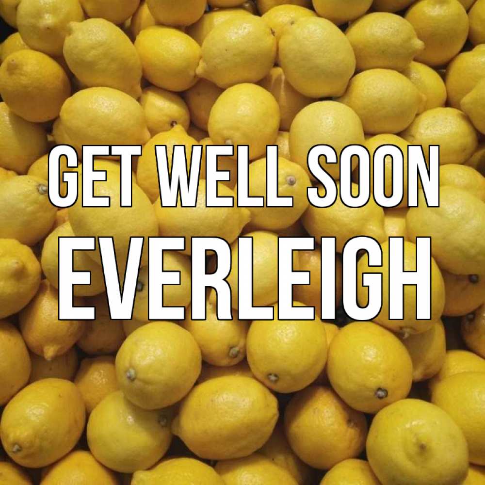 Greetings card с именем, Everleigh Get well soon это точно поможет Greetings with text for free download 