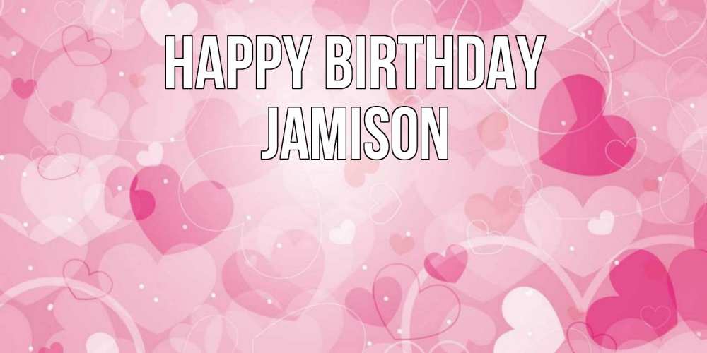 Greetings card с именем, Jamison Happy Birthday абстрактные узоры и сердечки Greetings with text for free download 