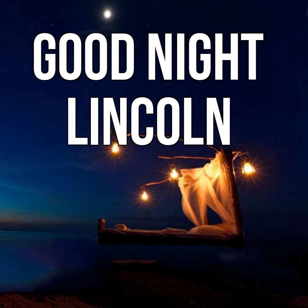 Greetings card с именем, Lincoln Good night милый мой Greetings with text for free download 