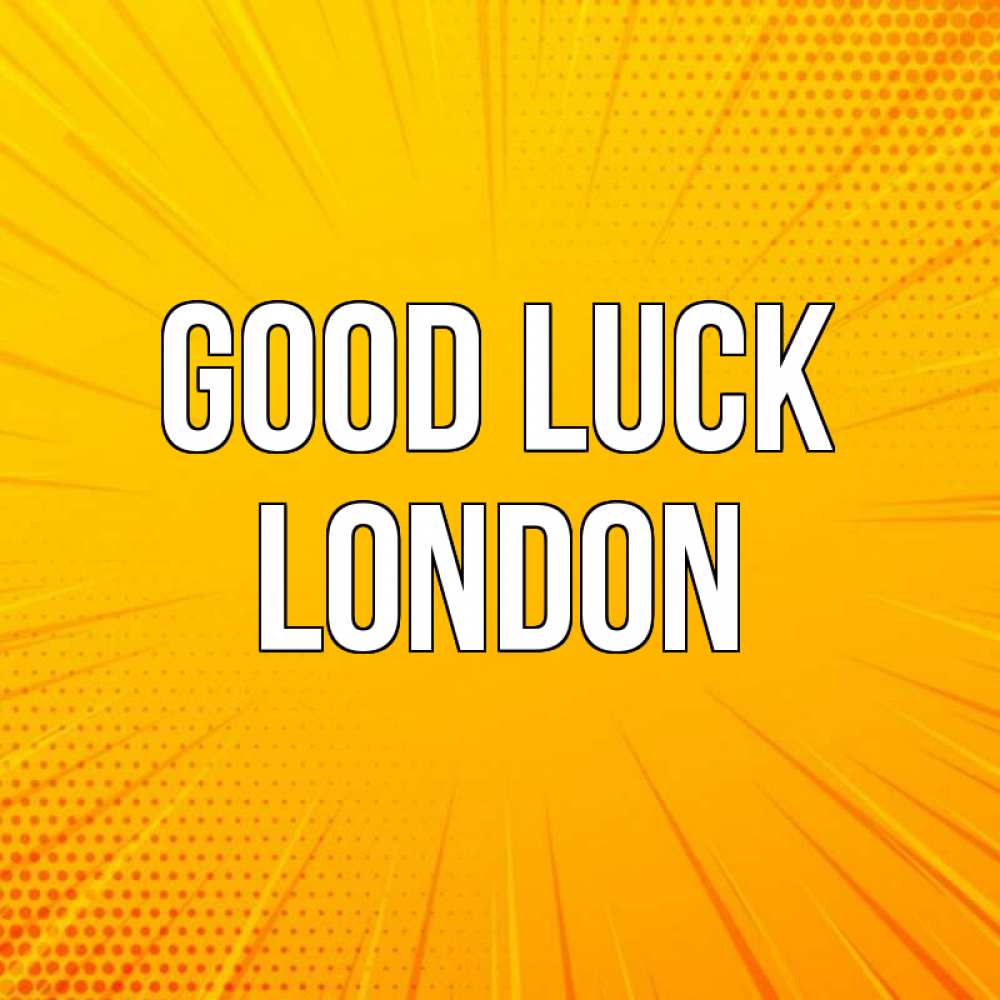 Greetings card с именем, London Good luck фон Greetings with text for free download 