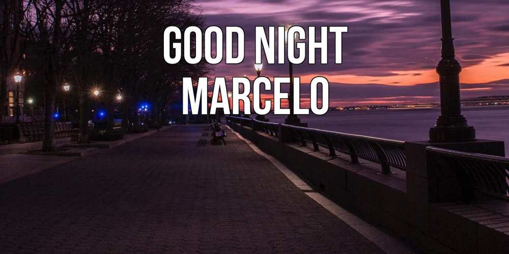 Greetings card с именем, Marcelo Good night фонари на фоне реки Greetings with text for free download 