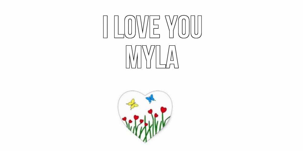 Greetings card с именем, Myla I love you сердечки, бабочки Greetings with text for free download 