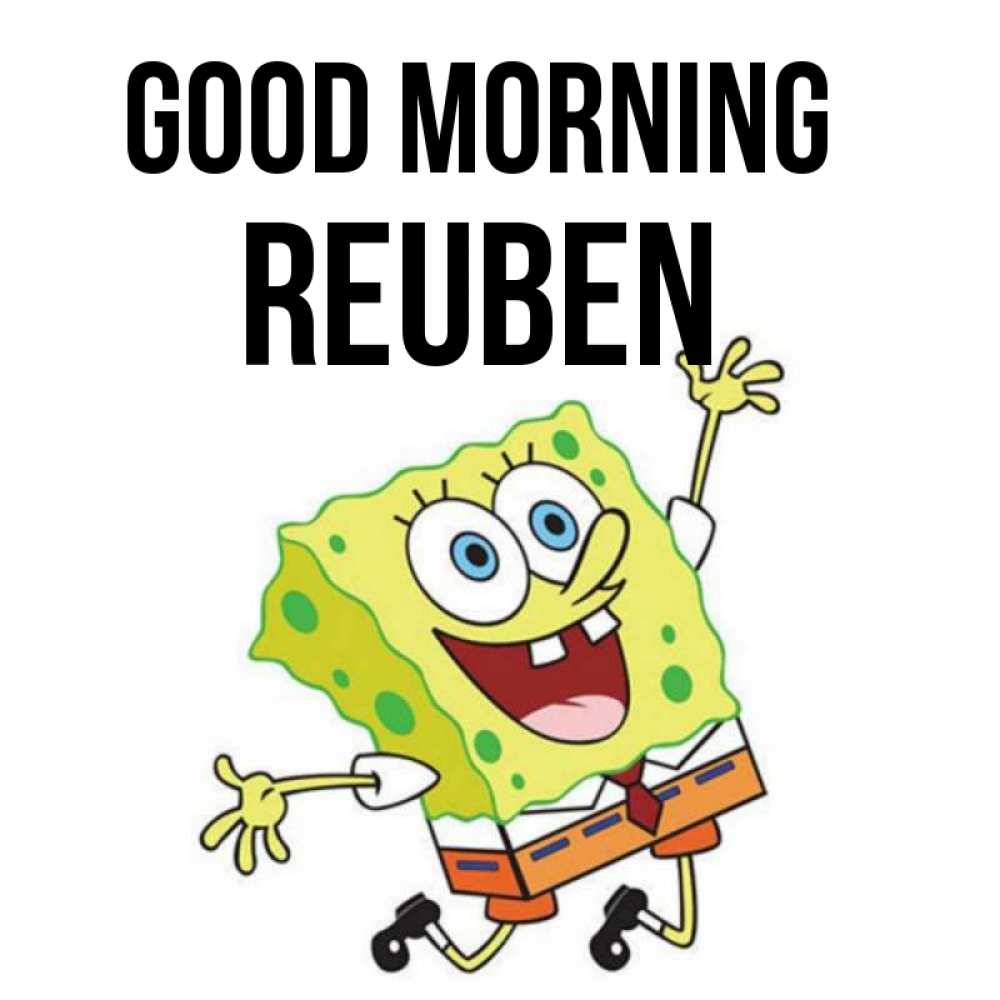 Greetings card с именем, Reuben Good morning улыбающийся спанч Боб Greetings with text for free download 