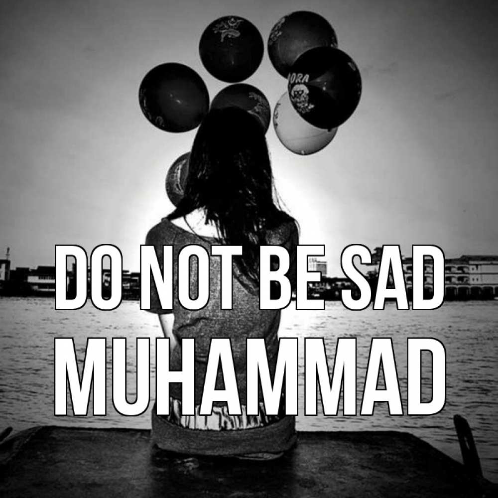 Greetings card с именем, Muhammad Do not be sad мост Greetings with text for free download 