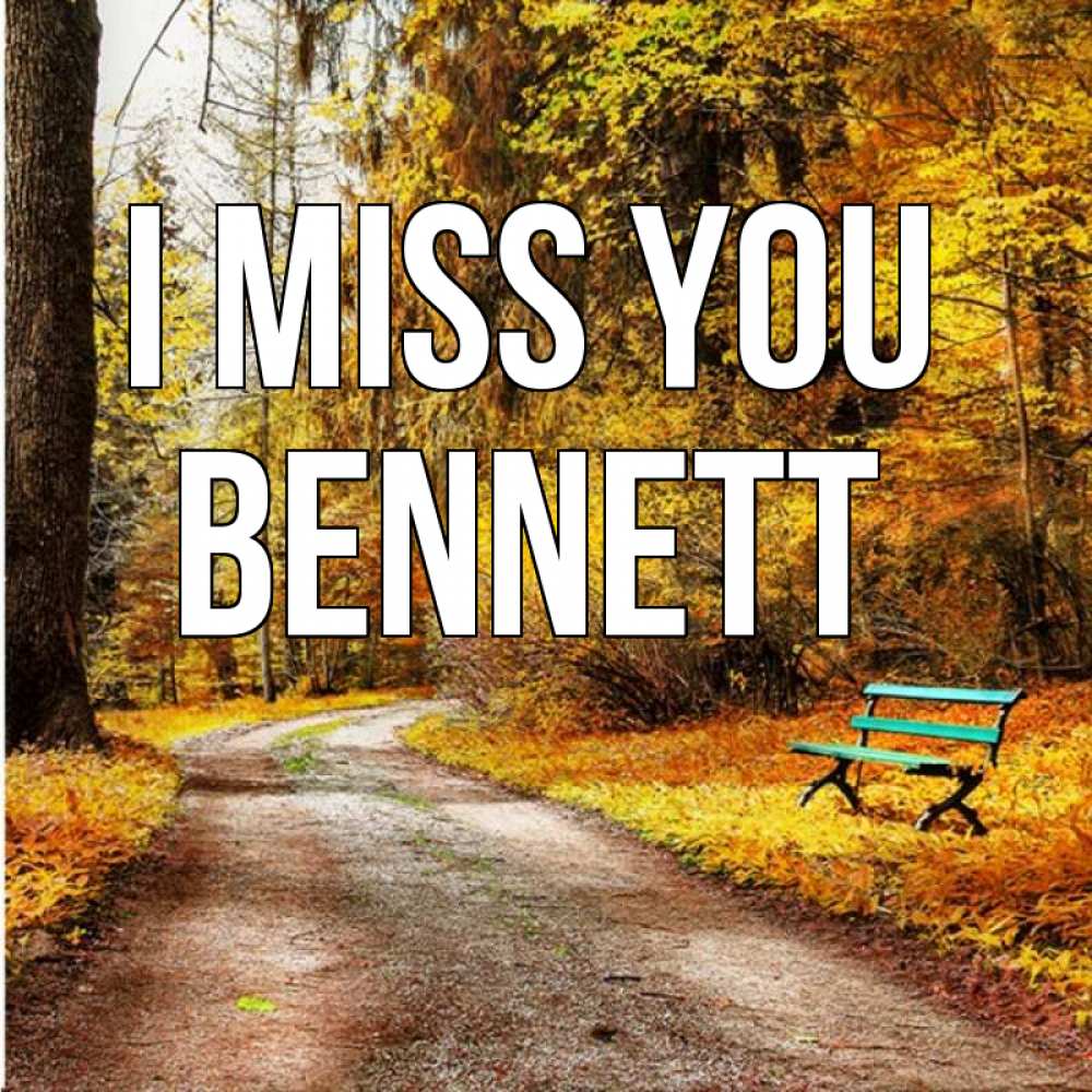 Greetings card с именем, Bennett I miss you зеленая лавочка и осенний лес Greetings with text for free download 