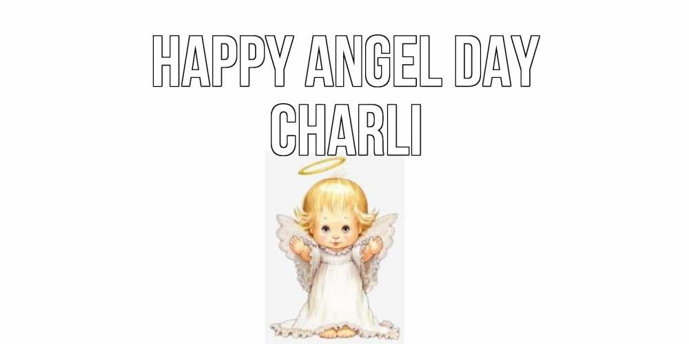 Greetings card с именем, Charli happy angel day ангелочек, нимб Greetings with text for free download 