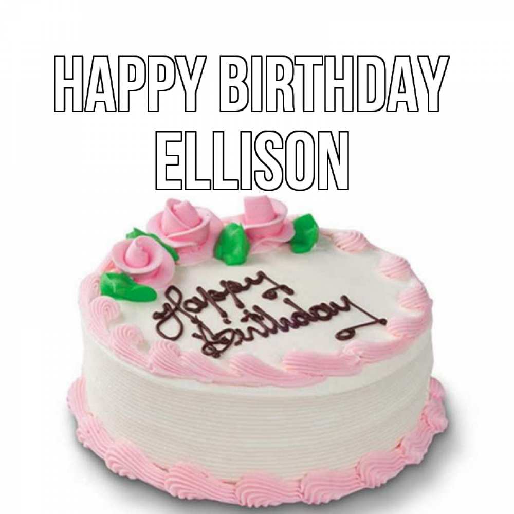 Greetings card с именем, Ellison Happy Birthday Розы Greetings with text for free download 