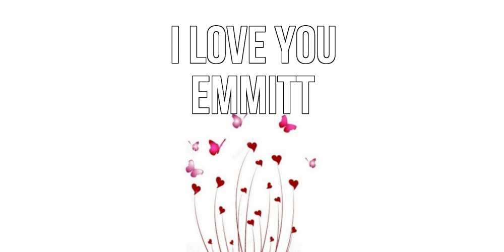 Greetings card с именем, Emmitt I love you бабо Greetings with text for free download 