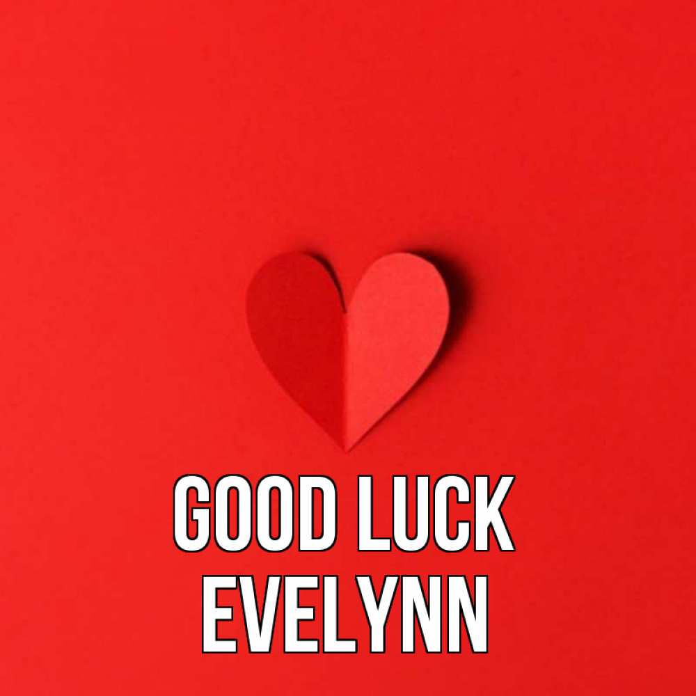 Greetings card с именем, Evelynn Good luck пусть повезет для любимых 1 Greetings with text for free download 