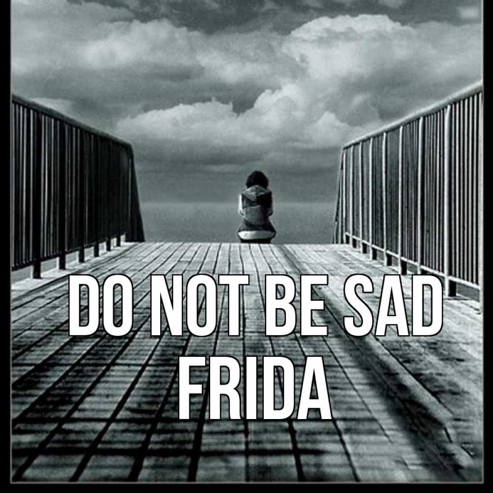 Greetings card с именем, Frida Do not be sad облака пирс забор 1 Greetings with text for free download 
