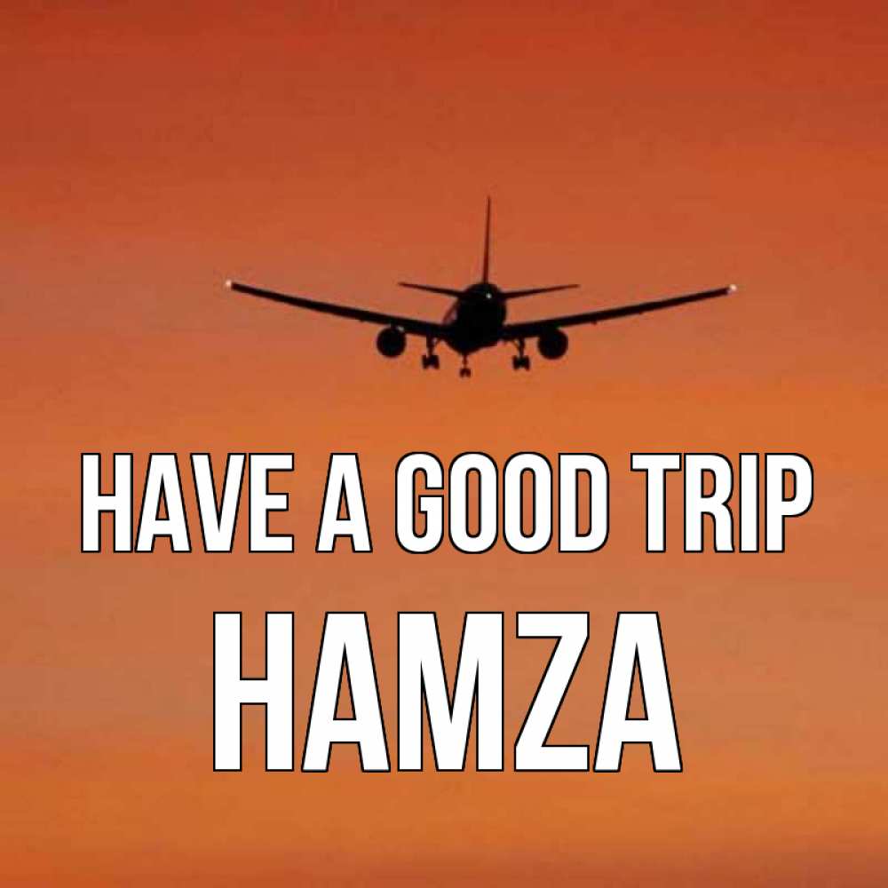 Greetings card с именем, Hamza Have a good trip силуэт самолета Greetings with text for free download 