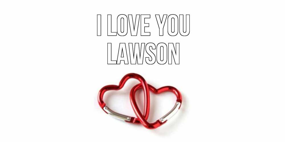 Greetings card с именем, Lawson I love you карабин, сердце Greetings with text for free download 