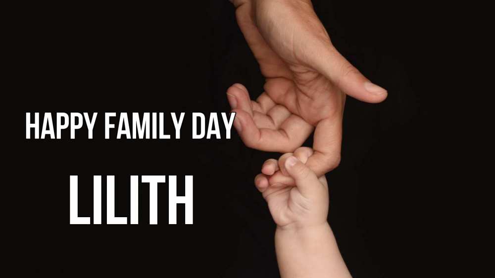 Greetings card с именем, Lilith happy family day с днем семьи Greetings with text for free download 