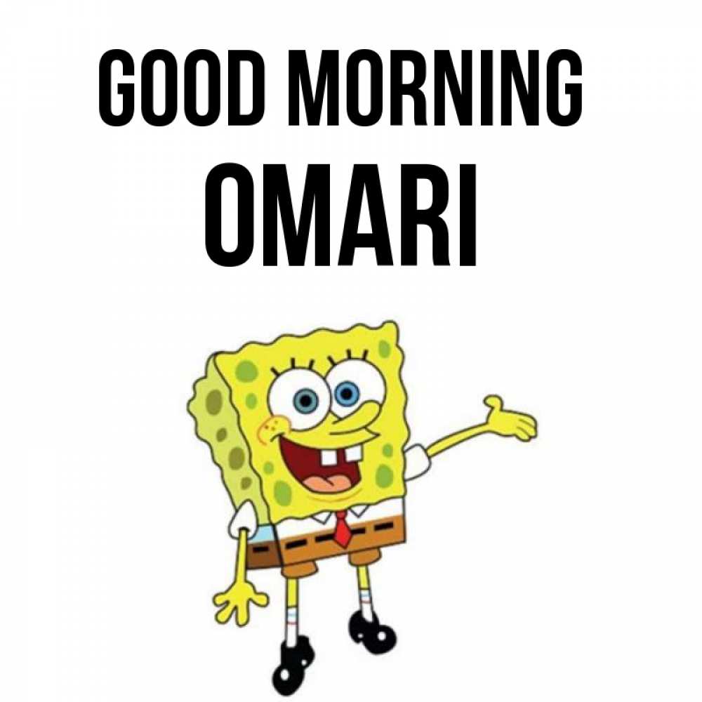 Greetings card с именем, Omari Good morning губка боб улыбается Greetings with text for free download 