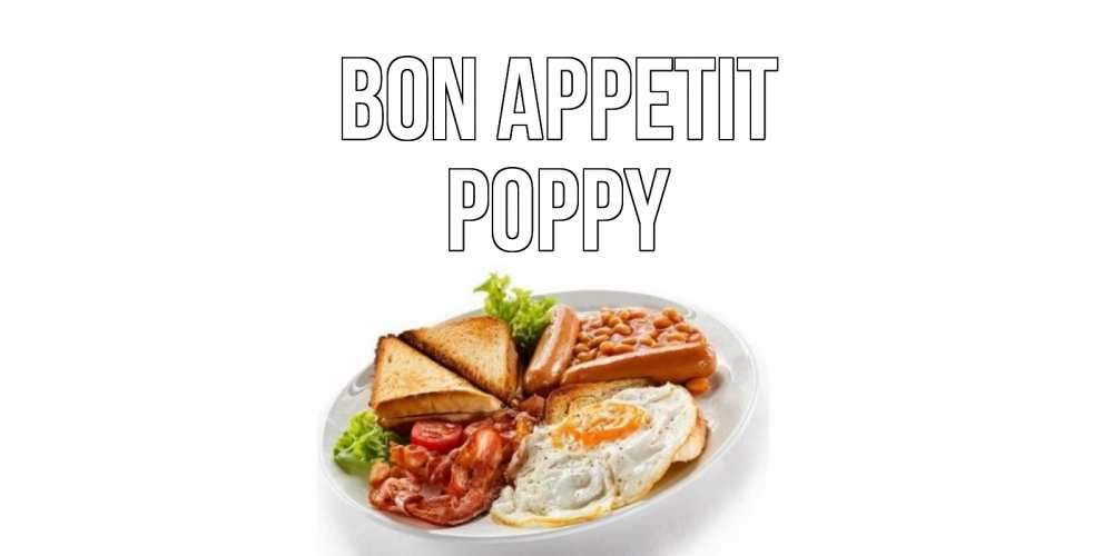 Greetings card с именем, Poppy Bon Appetit завтрак Greetings with text for free download 