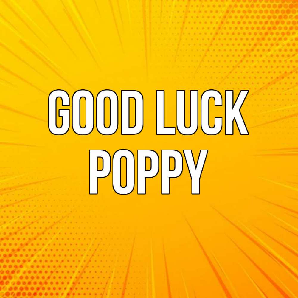 Greetings card с именем, Poppy Good luck фон Greetings with text for free download 