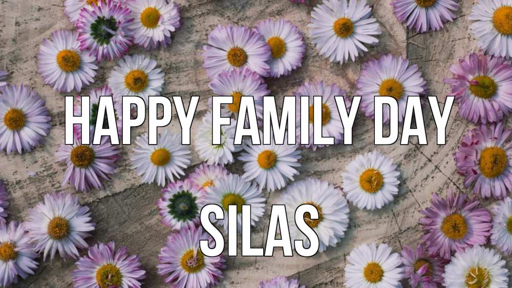 Greetings card с именем, Silas happy family day с днем семьи Greetings with text for free download 