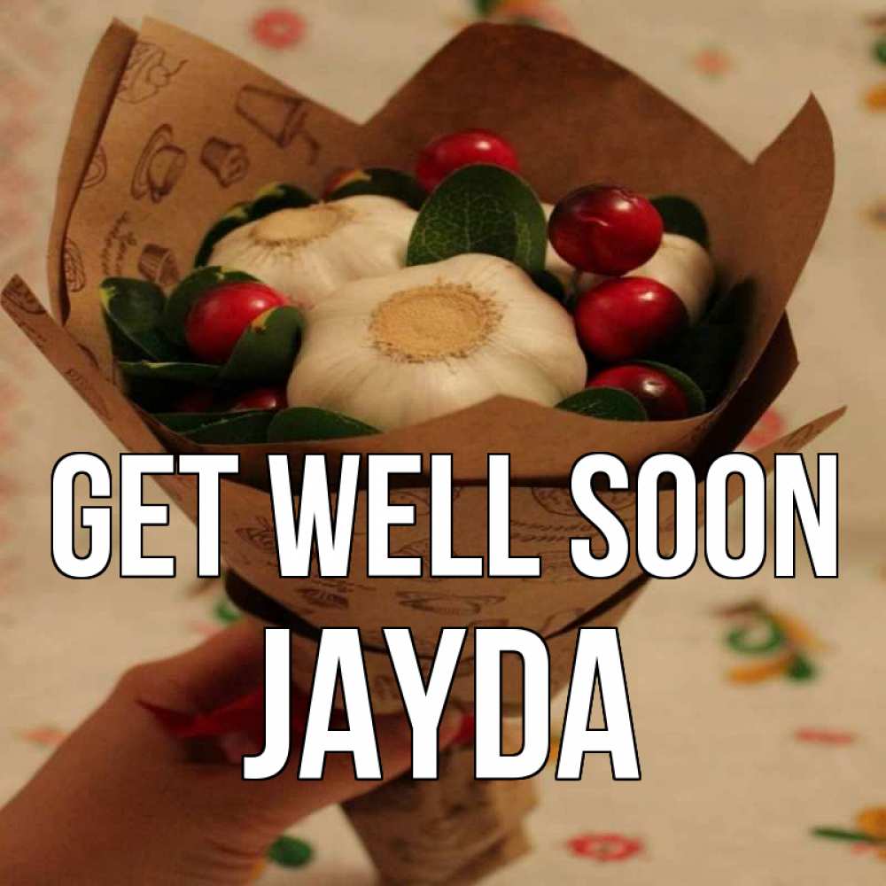 Greetings card с именем, Jayda Get well soon букет из фитонцидов и витамина c Greetings with text for free download 