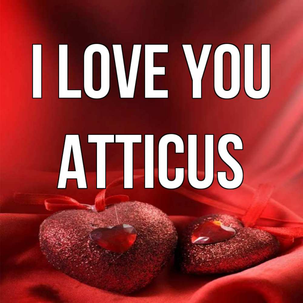Greetings card с именем, Atticus I love you с лентами Greetings with text for free download 