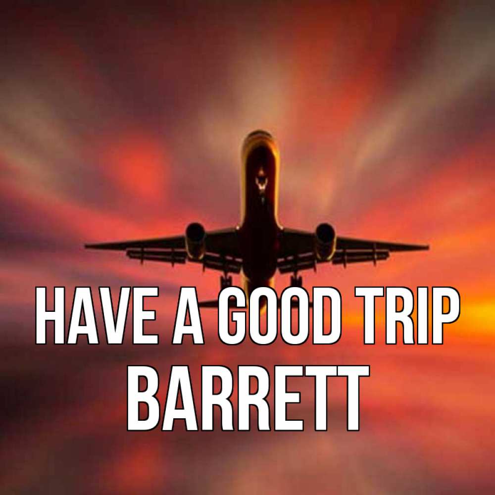Greetings card с именем, Barrett Have a good trip самолет набирает высоту Greetings with text for free download 