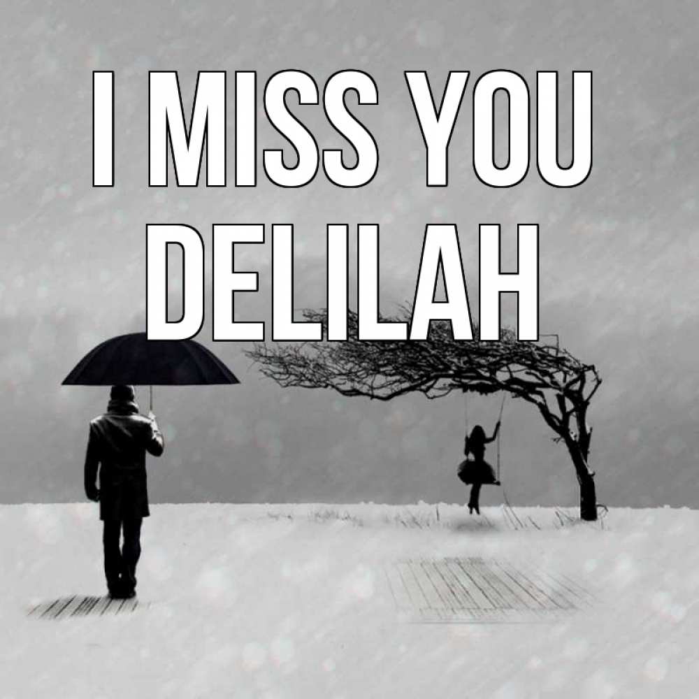 Greetings card с именем, Delilah I miss you мужчина с зонтом Greetings with text for free download 