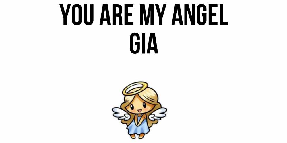 Greetings card с именем, Gia You are my angel ангел Greetings with text for free download 