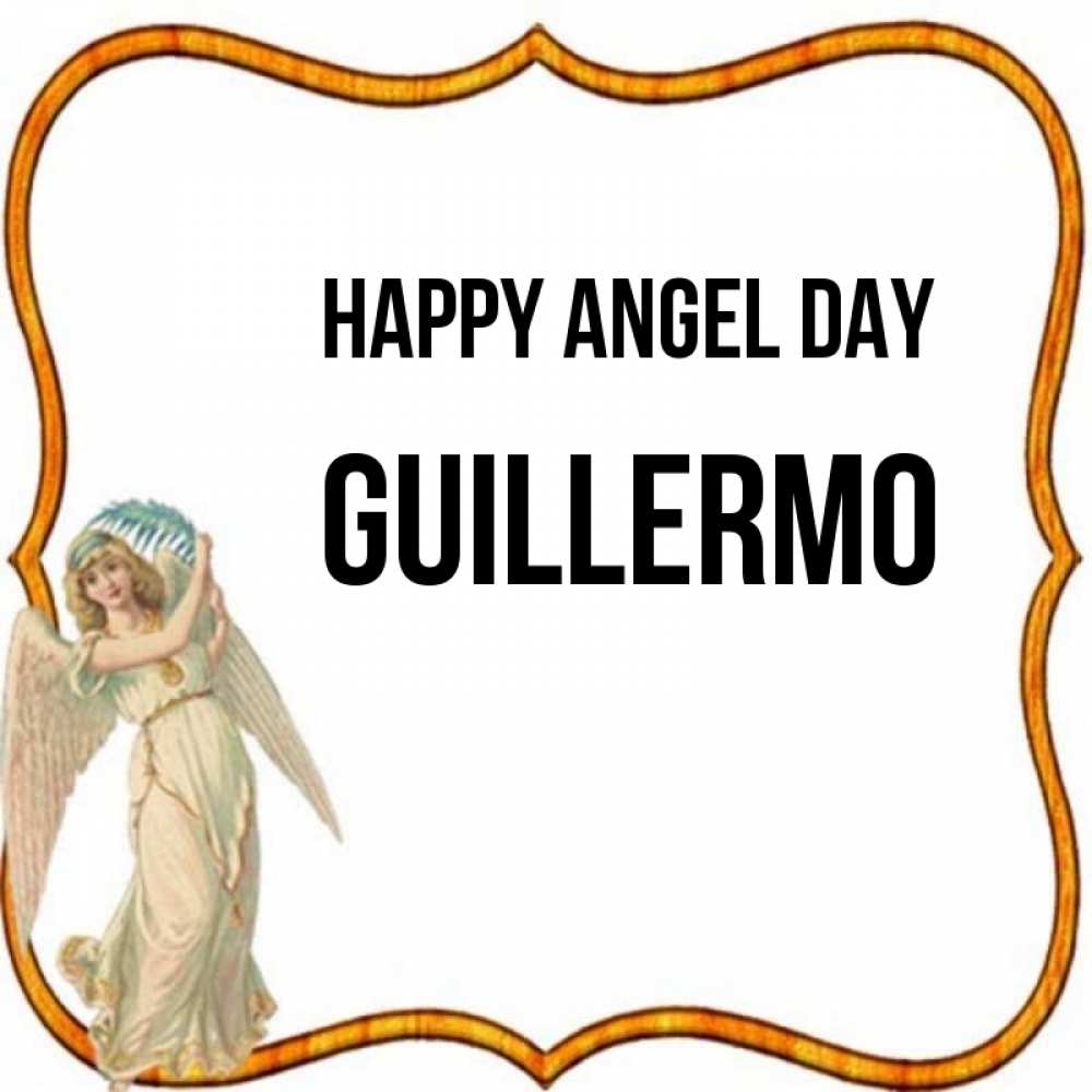 Greetings card с именем, Guillermo happy angel day рамочка простая Greetings with text for free download 