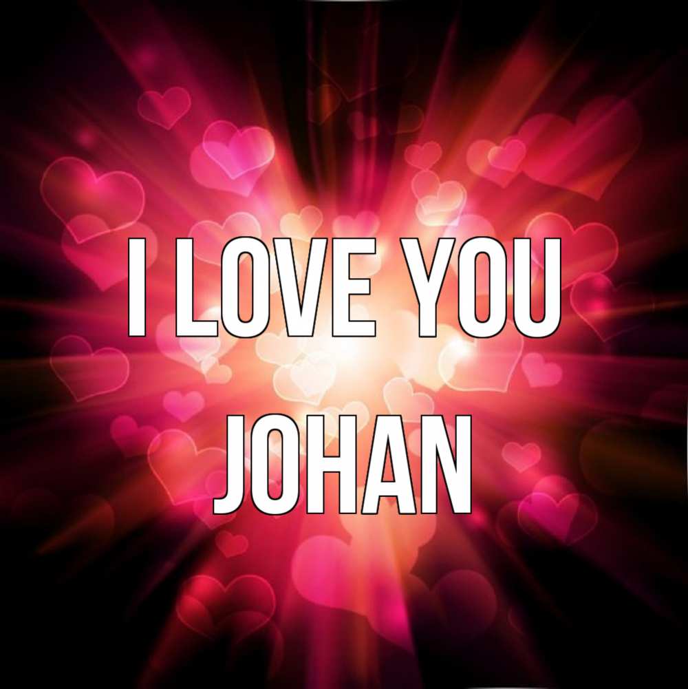 Greetings card с именем, Johan I love you рамочка 1 Greetings with text for free download 