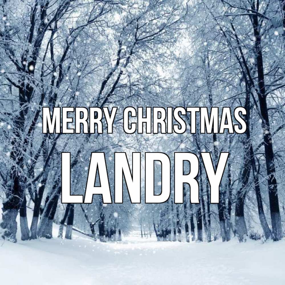 Greetings card с именем, Landry Merry Christmas снег, лес, парк Greetings with text for free download 