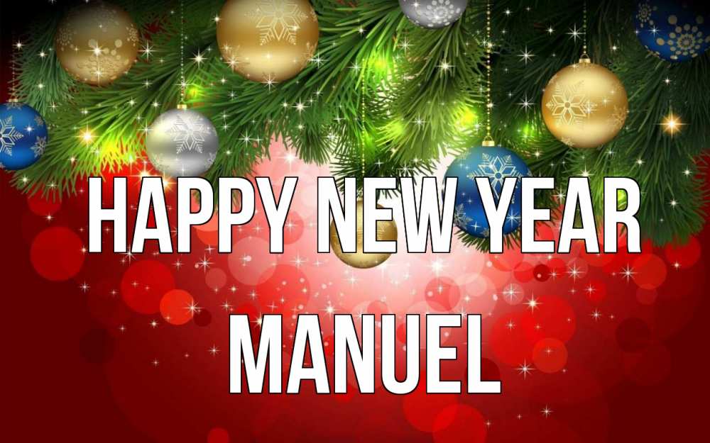 Greetings card с именем, Manuel Happy New Year новый год Greetings with text for free download 
